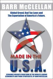 Cover of: Made in the USA: Corporate Greed, Tax Laws and the Exportation of America's Future