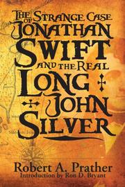 Cover of: The Strange Case of Jonathan Swift and the Real Long John Silver by Robert A. Prather