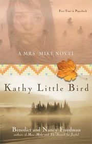 Cover of: Kathy Little Bird by Benedict Freedman, Nancy Freedman