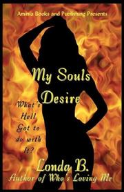 My Souls Desire by Londa B.