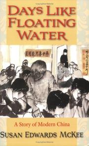 Cover of: Days Like Floating Water, A Story of Modern China