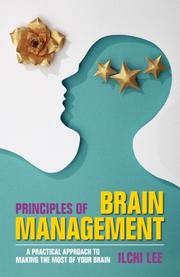 Cover of: Principles of Brain Management: A Practical Approach to Making the Most of Your Brain