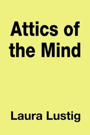 Attics of the Mind by Laura Lustig