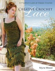 Cover of: Creative Crochet Lace | Myra Wood