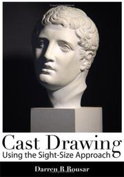 Cover of: Cast Drawing Using the Sight-Size Approach