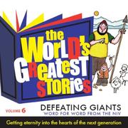 Cover of: The World's Greatest Stories Vol. 6  Defeating Giants NIV