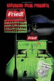 Cover of: Fried! Fast Food, Slow Deaths by 