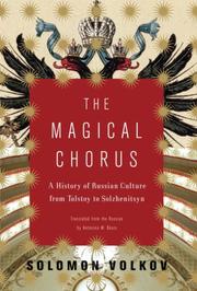Cover of: The Magical Chorus: A History of Russian Culture from Tolstoy to Solzhenitsyn
