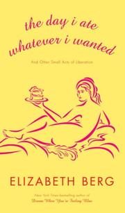 Cover of: The Day I Ate Whatever I Wanted: And Other Small Acts of Liberation