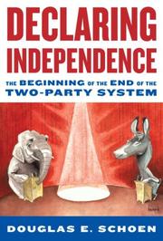 Cover of: Declaring Independence: The Beginning of the End of the Two-Party System