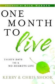 Cover of: One Month to Live: Thirty Days to a No-Regrets Life