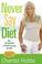 Cover of: Never Say Diet
