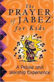 Cover of: The Prayer Of Jabez ¿  For Kids  Cassette A Praise & Worship Experience