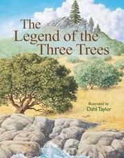 Cover of: The Legend of the Three Trees by Dahl Taylor