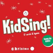 Cover of: KidSing! Christmas: 17 Carols & Hymns