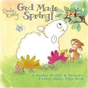 Cover of: God Made Spring: A Really Woolly & Friends Fuzzy, Shiny Flap Book (Really Woolly)
