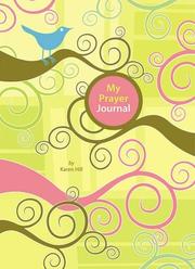 Cover of: My Prayer Journal by Karen Hill