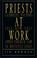 Cover of: Priests at Work