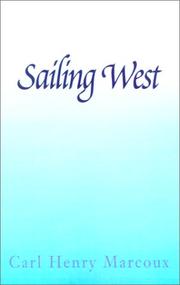 Cover of: Sailing West by Carl Marcoux, Carl Marcoux