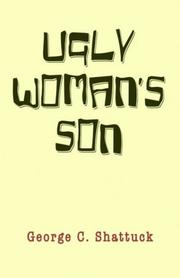 Cover of: Ugly Woman's Son by George Shattuck