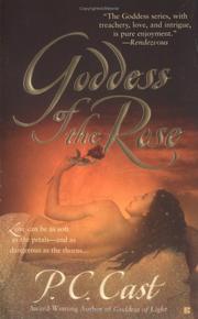 Cover of: Goddess of the Rose by P. C. Cast