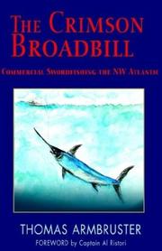 Cover of: Crimson Broadbill: Commercial Swordfishing the NW Atlantic