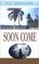 Cover of: Soon Come