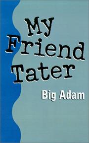 Cover of: My Friend Tater | Big Adam
