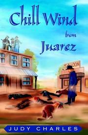 Cover of: Chill Wind from Juarez | Judy Charles
