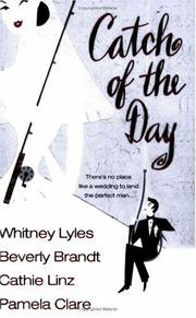 Cover of: Catch of the Day by Whitney Lyles, Beverly Brandt, Cathie Linz, Pamela Clare