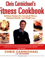 Cover of: Chris Carmichael's Fitness Cookbook: Delicious Recipes for Increased Fitness, Enhanced Health, and Weight Loss