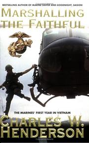 Cover of: Marshalling The Faithful: The Marines' First Year In Vietnam