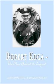 Cover of: Robert Koga - The Man Behind the Legend by John Wintterle, David Yancey