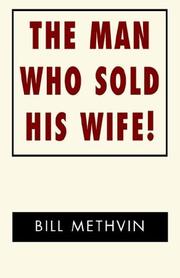 Cover of: The Man Who Sold His Wife | Bill Methvin