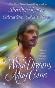 Cover of: What Dreams May Come by Sherrilyn Kenyon, Rebecca York, Robin D. Owens