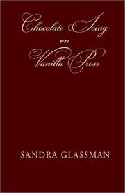 Cover of: Chocolate Icing on Vanilla Prose by Sandra Glassman, Sandra Glassman