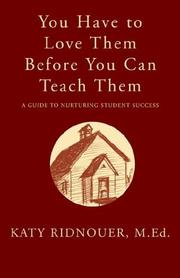 Cover of: You Have to Love Them Before You Can Teach Them by Katy Ridnouer