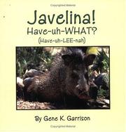 Cover of: Javelina!  Have-uh-WHAT?  (Have-uh-LEE-nah)