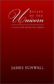 Cover of: Escape of the Unicorn: A Play and Selected Poems