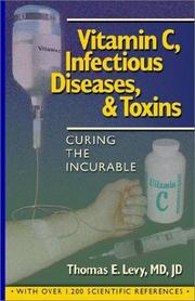 Cover of: Curing the Incurable: Vitamin C, Infectious Diseases, and Toxins