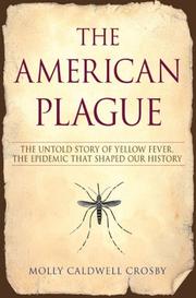 Cover of: The American Plague by Molly Caldwell Crosby