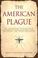 Cover of: The American Plague