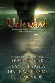 Cover of: Unleashed by Rebecca York, Susan Kearney, Diane Whiteside, Lucy Monroe