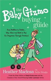 Cover of: The Baby Gizmo Buying Guide: From Pacifiers to Potties . . . Why, When, and What to Buy for Pregnancy Through Preschool