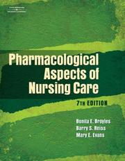 Cover of: Pharmacological Aspects of Nursing Care by Bonita E. Broyles, Barry S. Reiss, Mary E. Evans