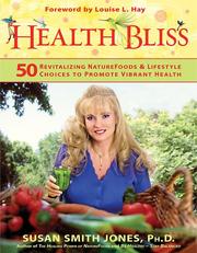 Cover of: Health Bliss: 50 Revitalizing SuperFoods and Lifestyles Choices to Promote Vibrant Health