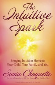 Cover of: The Intuitive Spark: Bringing Intuition Home to Your Child, Your Family, and You