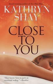 Cover of: Close to You by Kathryn Shay