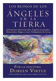 Cover of: Los Reinos de los Angeles en la Tierra: Informacion adicional sobre Angeles encarnados, Elementales, Magos y otros Trabajadores de la Luz