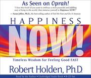 Cover of: Happiness Now!: Timeless Wisdom for Feeling Good FAST